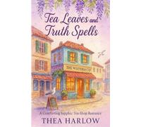 Tea Leaves & Truth Spells: A Comforting Sapphic Tea-Shop Romance (The Windward Cove Stories)