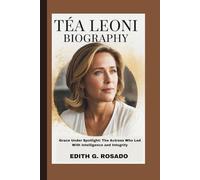 TÉA LEONI BIOGRAPHY: Grace Under Spotlight: The Actress Who Led With Intelligence and Integrity