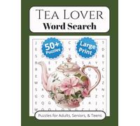 Tea Lover Word Search Book: Large Print Word Searches with easy to read print about Tea, Cha, Chai, and More | 8.5x11 inches, 110 pages | 50+ Puzzles | Gift for Vacations and Free Time