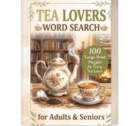 Tea Lovers Word Search for Adults & Seniors: 100 Large Print Puzzles for Every Tea Lover