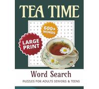 Tea Party Large Print Word Search: 600+ Words to Search with a Delightful Tea Party Theme | Big Bold Letters for Easy, Relaxing Solving (Large Print Word Search For Adults)