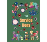 Tea Service Dogs: A whimsical coloring book for adults