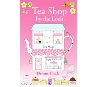 Tea Shop by the Loch: Cakes, Crafts, Ceilidh & Ballroom Dancing at the Castle in Scotland (Scottish Loch Romance series)
