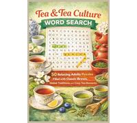 Tea & Tea Culture Word Search: 50 Relaxing Adults Puzzles Filled with Classic Brews, Global Traditions, and Cozy Tea Moments (Word search books collection)