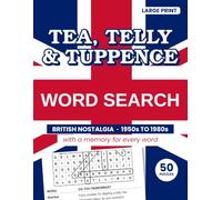 Tea, Telly & Tuppence: A British Nostalgia Word Search: 50 Large Print Puzzles from the 1950s to the 1980s, with a Memory for Every Word