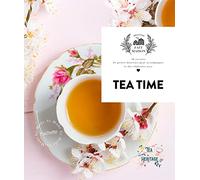 Tea time: 38 recettes de petites douceurs pour accompagner le thé, élaborées avec amour