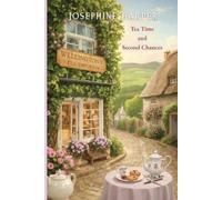 Tea Time and Second Chances: A Heartwarming Clean Romance About Love, Hope, and New Beginnings in the English Countryside