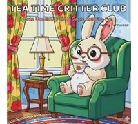 Tea Time Critter Club: Cute Woodland Pals & Simple Coloring Fun for Kids Ages 3-7