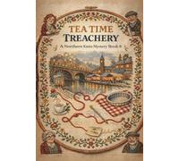 Tea Time Treachery: A Cozy Mystery of Stolen Recipes, Hidden Motives, and Christmas Secrets in Manchester (THE NORTHERN KNITS MYSTERIES)