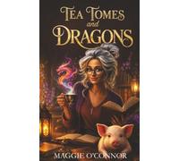Tea, Tomes, and Dragons: A Cozy Fantasy Bookshop Mystery (The Ashcroft Bookshop Mysteries)