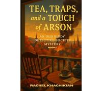 Tea, Traps, and a Touch of Arson (The Old Biddy Detective Society Mysteries)