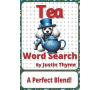 Tea Word Search Puzzle Book: Word Searches about Tea Leaves, Brewing, Traditions, and Everyday Rituals | 6 x 9 inches, 116 pages | 50+ Puzzles | A ... From Paddock to Plate Series by Justin Thyme)