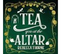 Tea You at the Altar