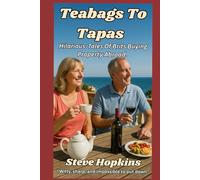 Teabags To Tapas: Hilarious Tales Of Brits Buying Property Abroad