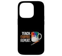 Teach Coffee Repeat Creative Art Teacher Painting Design Carcasa para iPhone 14 Pro