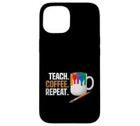 Teach Coffee Repeat Creative Art Teacher Painting Design Carcasa para iPhone 15