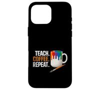 Teach Coffee Repeat Creative Art Teacher Painting Design Carcasa para iPhone 16 Pro MAX
