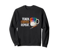 Teach Coffee Repeat Creative Art Teacher Painting Design Sudadera