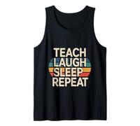 Teach Laugh Sleep Repeat Educador escolar de maestros - Camiseta sin Mangas