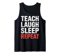 Teach Laugh Sleep Repeat Educador Escolar de Maestros |- Camiseta sin Mangas