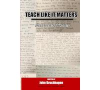 Teach Like It Matters: Because It Does