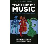 Teach Like It's Music: An Artful Approach to Education