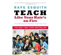 Teach Like Your Hair's on Fire: The Methods and Madness Inside Room 56