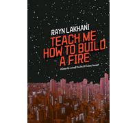 Teach Me How To Build A Fire