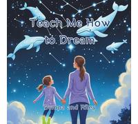 Teach Me How to Dream