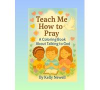 Teach Me How to Pray: A Coloring Book about Talking to God
