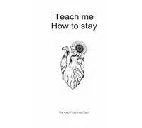 Teach me How to stay