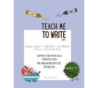 Teach Me to Write (Special Education Book) Tracing Fun: Teach Me To Write - Draw Lines, Shapes and Numbers: Supports Fine Motor Skills, Promotes ... Practice for Special Needs Children 3-6