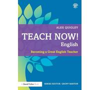 Teach Now! English: Becoming a Great English Teacher