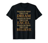Teach So That They Can Dream Excel Believe Frase Maestro Camiseta
