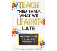 Teach them early, what we learnt late: The valuable lessons in life that aren’t taught in schools
