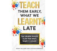 Teach them early, what we learnt late: The valuable lessons in life that aren’t taught in schools