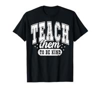 Teach Them To Be Kind, Cita inspiradora para el Aula del Profesor Camiseta