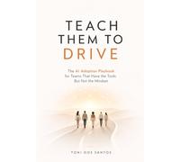 Teach Them to Drive: My AI Adoption Playbook for Teams That Have the Tools But Not the Mindset