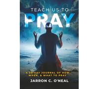 Teach Us To Pray: A 30-Day Journal of How, When, & What to Pray