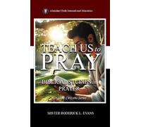 Teach Us to Pray: Biblical Studies in Prayer: 6 (Kingdom Citizens)