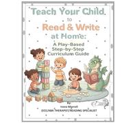 Teach your child to read and write at home: A play-based step by step guide