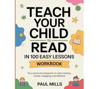 Teach Your Child to Read in 100 Easy Lessons Workbook: Your practical companion to make reading, simple, engaging, and effective