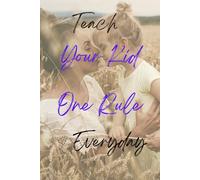 Teach Your Kid One Rule A Day