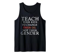 Teach Your Kids to Change Their Oil Not Their Gender Funny Camiseta sin Mangas