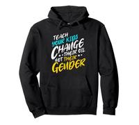 Teach Your Kids to Change Their Oil Not Their Gender Sudadera con Capucha