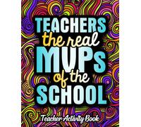 Teacher Activity Book: Funny Teacher Gifts for Women and Men for Appreciation Week with Entertaining Activities