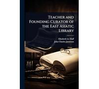Teacher and Founding Curator of the East Asiatic Library