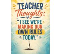 Teacher Appreciation Gift Book Filled with Hilarious Classroom Humor, Burnout Quotes, and Relatable Teacher Thoughts - 140+ pages: Teacher Thoughts Journal