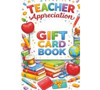 Teacher Appreciation Gift Card Book: A Thoughtful Thank You Gift for Teachers | Paperback 6x9 size 24 pages 10 gift slots (The Meaningful Moments Gift Card Series)