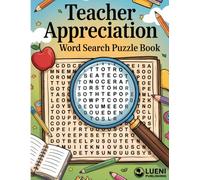 Teacher Appreciation Word Search Puzzle Book: Fun and Thoughtful Word Search Puzzles to Celebrate Teachers, Perfect for Gift Giving or Relaxation